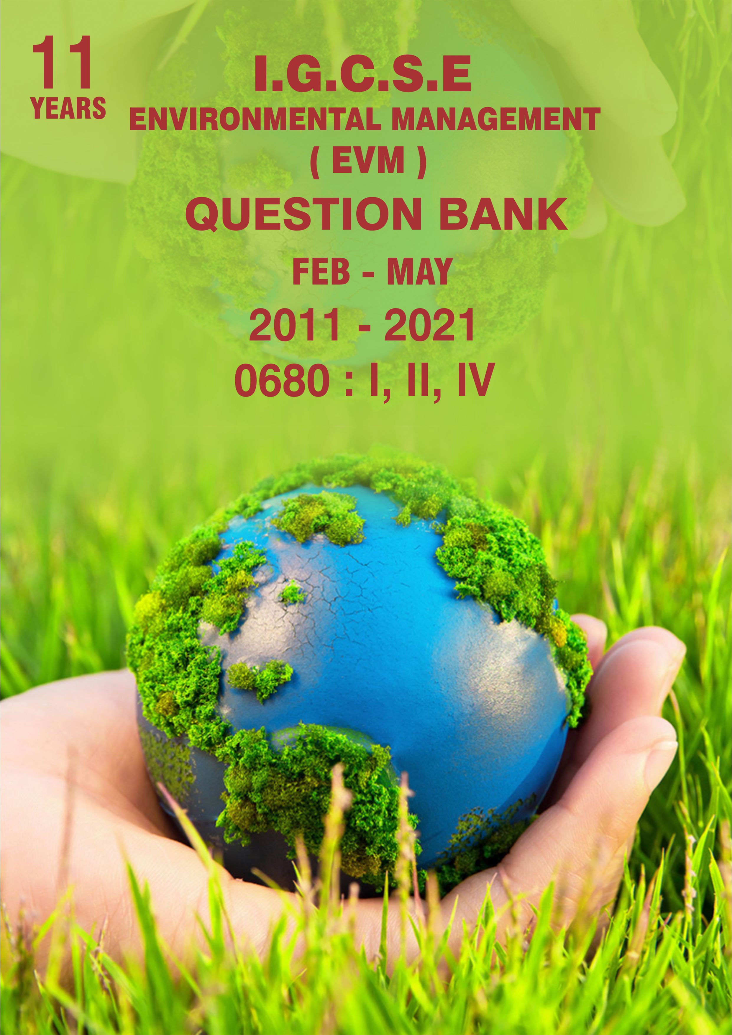 IGCSE Question Bank With Marking Schemes- Environmental Management Paper Code 0680 Past 11 Years